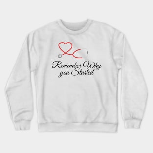 Remember why you started Crewneck Sweatshirt